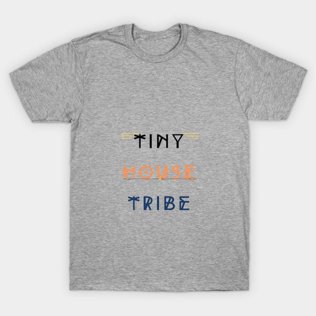 Tiny House Tribe Est. 2020 - Black/Orange/Blue Font T-Shirt by iosta